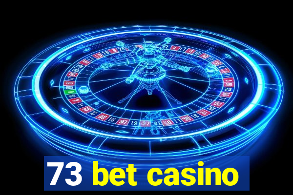 73 bet casino